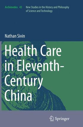 Sivin |  Health Care in Eleventh-Century China | Buch |  Sack Fachmedien