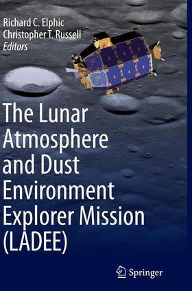 Russell / Elphic |  The Lunar Atmosphere and Dust Environment Explorer Mission (LADEE) | Buch |  Sack Fachmedien
