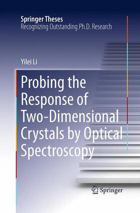 Li |  Probing the Response of Two-Dimensional Crystals by Optical Spectroscopy | Buch |  Sack Fachmedien