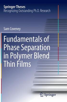 Coveney |  Fundamentals of Phase Separation in Polymer Blend Thin Films | Buch |  Sack Fachmedien