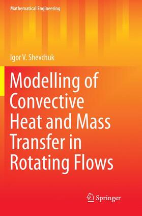 Shevchuk |  Modelling of Convective Heat and Mass Transfer in Rotating Flows | Buch |  Sack Fachmedien