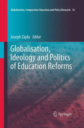 Zajda |  Globalisation, Ideology and Politics of Education Reforms | Buch |  Sack Fachmedien