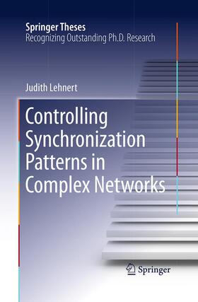 Lehnert |  Controlling Synchronization Patterns in Complex Networks | Buch |  Sack Fachmedien