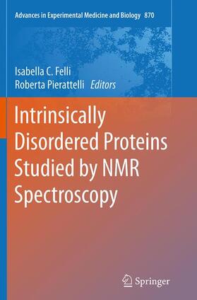 Pierattelli / Felli |  Intrinsically Disordered Proteins Studied by NMR Spectroscopy | Buch |  Sack Fachmedien