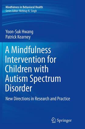 Kearney / Hwang |  A Mindfulness Intervention for Children with Autism Spectrum Disorders | Buch |  Sack Fachmedien