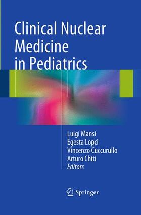 Mansi / Chiti / Lopci |  Clinical Nuclear Medicine in Pediatrics | Buch |  Sack Fachmedien