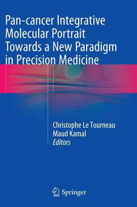 Kamal / Le Tourneau |  Pan-cancer Integrative Molecular Portrait Towards a New Paradigm in Precision Medicine | Buch |  Sack Fachmedien