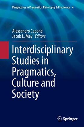 Mey / Capone |  Interdisciplinary Studies in Pragmatics, Culture and Society | Buch |  Sack Fachmedien