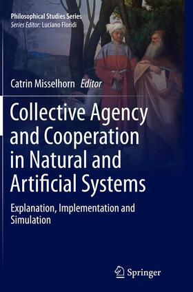 Misselhorn | Collective Agency and Cooperation in Natural and Artificial Systems | Buch | 978-3-319-37185-6 | sack.de