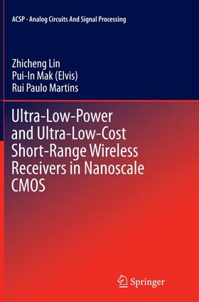 Lin / Mak (Elvis) / Martins |  Ultra-Low-Power and Ultra-Low-Cost Short-Range Wireless Receivers in Nanoscale CMOS | Buch |  Sack Fachmedien