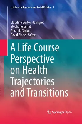 Burton-Jeangros / Blane / Cullati |  A Life Course Perspective on Health Trajectories and Transitions | Buch |  Sack Fachmedien