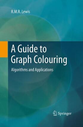 Lewis |  A Guide to Graph Colouring | Buch |  Sack Fachmedien