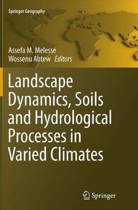 Abtew / Melesse |  Landscape Dynamics, Soils and Hydrological Processes in Varied Climates | Buch |  Sack Fachmedien