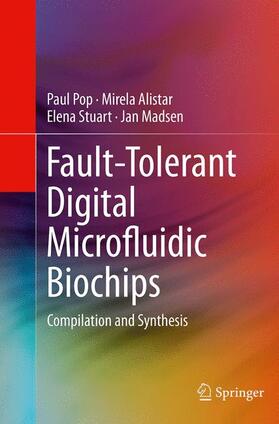 Pop / Madsen / Alistar |  Fault-Tolerant Digital Microfluidic Biochips | Buch |  Sack Fachmedien