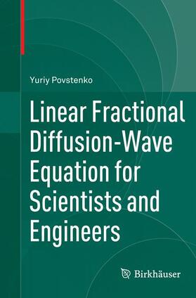 Povstenko |  Linear Fractional Diffusion-Wave Equation for Scientists and Engineers | Buch |  Sack Fachmedien