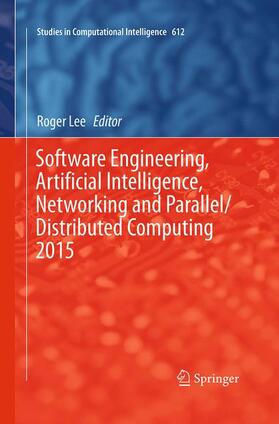 Lee |  Software Engineering, Artificial Intelligence, Networking and Parallel/Distributed Computing 2015 | Buch |  Sack Fachmedien