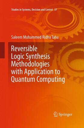 Ridha Taha |  Reversible Logic Synthesis Methodologies with Application to Quantum Computing | Buch |  Sack Fachmedien