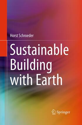 Schroeder |  Sustainable Building with Earth | Buch |  Sack Fachmedien