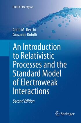 Ridolfi / Becchi |  An Introduction to Relativistic Processes and the Standard Model of Electroweak Interactions | Buch |  Sack Fachmedien