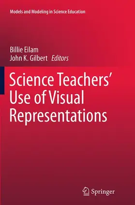 Gilbert / Eilam |  Science Teachers¿ Use of Visual Representations | Buch |  Sack Fachmedien