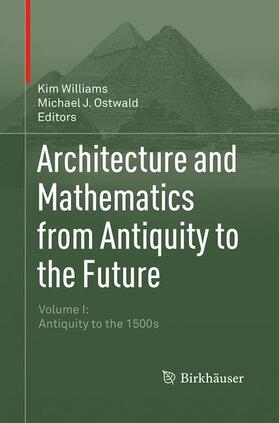 Ostwald / Williams |  Architecture and Mathematics from Antiquity to the Future | Buch |  Sack Fachmedien