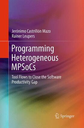 Leupers / Castrillón Mazo |  Programming Heterogeneous MPSoCs | Buch |  Sack Fachmedien