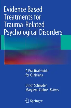 Cloitre / Schnyder |  Evidence Based Treatments for Trauma-Related Psychological Disorders | Buch |  Sack Fachmedien