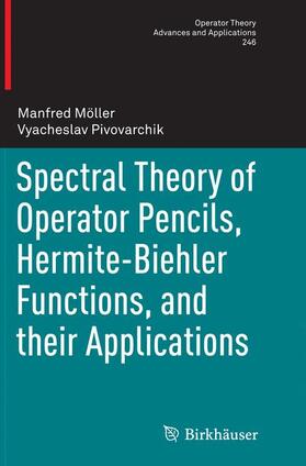 Pivovarchik / Möller |  Spectral Theory of Operator Pencils, Hermite-Biehler Functions, and their Applications | Buch |  Sack Fachmedien
