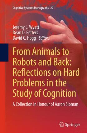 Wyatt / Hogg / Petters |  From Animals to Robots and Back: Reflections on Hard Problems in the Study of Cognition | Buch |  Sack Fachmedien