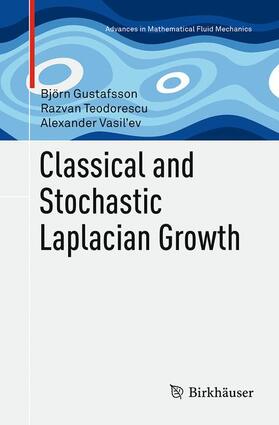 Gustafsson / Vasil’ev / Teodorescu |  Classical and Stochastic Laplacian Growth | Buch |  Sack Fachmedien