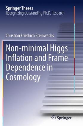 Steinwachs |  Non-minimal Higgs Inflation and Frame Dependence in Cosmology | Buch |  Sack Fachmedien