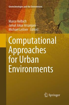 Helbich / Leitner / Jokar Arsanjani |  Computational Approaches for Urban Environments | Buch |  Sack Fachmedien