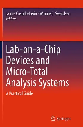 Svendsen / Castillo-León |  Lab-on-a-Chip Devices and Micro-Total Analysis Systems | Buch |  Sack Fachmedien