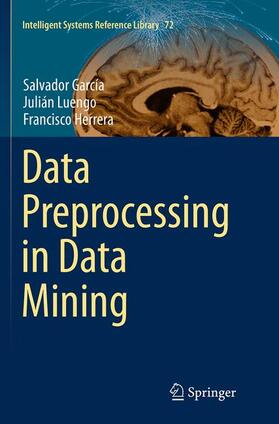 García / Herrera / Luengo |  Data Preprocessing in Data Mining | Buch |  Sack Fachmedien