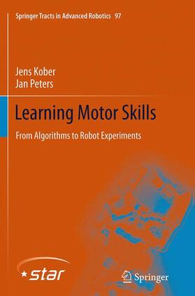 Peters / Kober |  Learning Motor Skills | Buch |  Sack Fachmedien