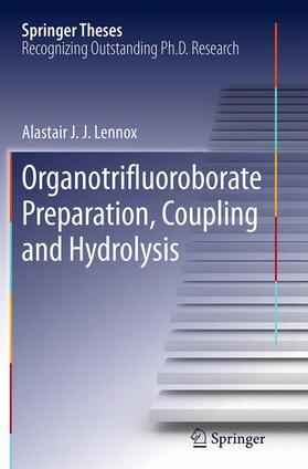 Lennox |  Organotrifluoroborate Preparation, Coupling and Hydrolysis | Buch |  Sack Fachmedien