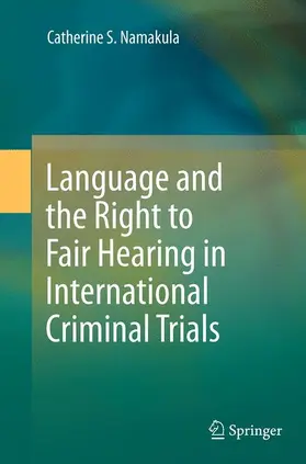 Namakula |  Language and the Right to Fair Hearing in International Criminal Trials | Buch |  Sack Fachmedien