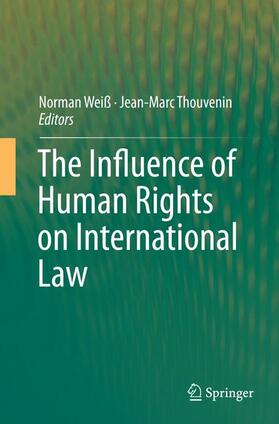 Thouvenin / Weiß |  The Influence of Human Rights on International Law | Buch |  Sack Fachmedien