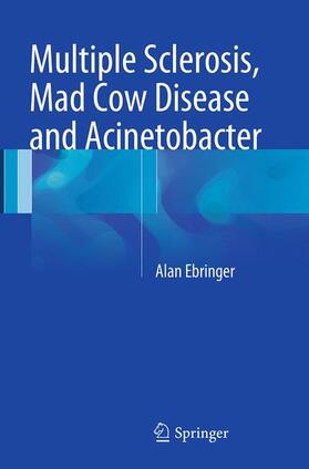 Ebringer |  Multiple Sclerosis, Mad Cow Disease and Acinetobacter | Buch |  Sack Fachmedien