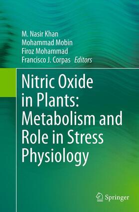 Khan / Corpas / Mobin |  Nitric Oxide in Plants: Metabolism and Role in Stress Physiology | Buch |  Sack Fachmedien
