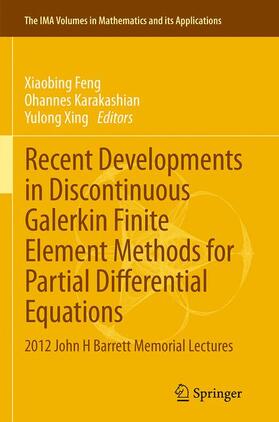 Feng / Xing / Karakashian |  Recent Developments in Discontinuous Galerkin Finite Element Methods for Partial Differential Equations | Buch |  Sack Fachmedien