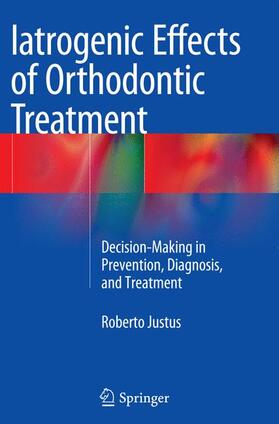 Justus |  Iatrogenic Effects of Orthodontic Treatment | Buch |  Sack Fachmedien