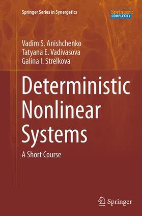 Anishchenko / Strelkova / Vadivasova |  Deterministic Nonlinear Systems | Buch |  Sack Fachmedien