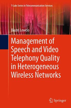 Lewcio |  Management of Speech and Video Telephony Quality in Heterogeneous Wireless Networks | Buch |  Sack Fachmedien