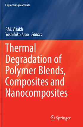 Arao / Visakh |  Thermal Degradation of Polymer Blends, Composites and Nanocomposites | Buch |  Sack Fachmedien