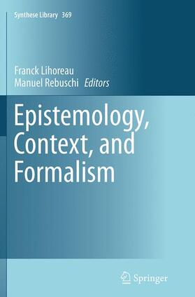 Rebuschi / Lihoreau |  Epistemology, Context, and Formalism | Buch |  Sack Fachmedien