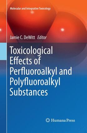 DeWitt |  Toxicological Effects of Perfluoroalkyl and Polyfluoroalkyl Substances | Buch |  Sack Fachmedien