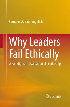 Batmanghlich |  Why Leaders Fail Ethically | Buch |  Sack Fachmedien