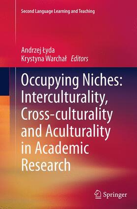 Warchal / Lyda / Lyda |  Occupying Niches: Interculturality, Cross-culturality and Aculturality in Academic Research | Buch |  Sack Fachmedien