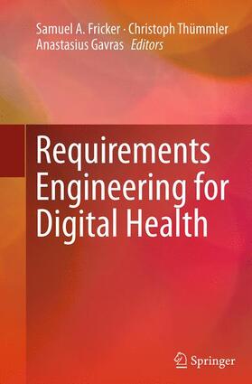 Fricker / Gavras / Thümmler |  Requirements Engineering for Digital Health | Buch |  Sack Fachmedien